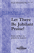 Let There Be Jubilant Praise! (SATB)