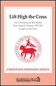 Lift High the Cross (SATB)