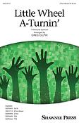 Little Wheel A-Turnin'