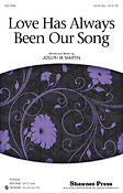 Love Has Always Been Our Song (SATB)