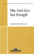May God Give You Strength (SATB)