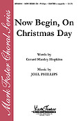 Now Begin, On Christmas Day (SATB)