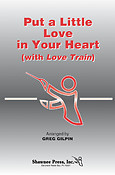 Put a Little Love in Your Heart (with Love Train) (SATB)