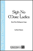 Sigh No More Ladies (SATB)