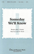 Someday We'll Know (SATB)