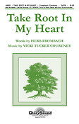 Take Root in My Heart (SATB)