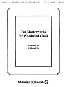 Ten Masterworks for Woodwind Choir
