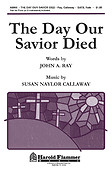 The Day Our Savior Died (SATB)