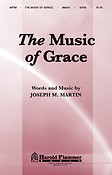 Joseph M. Martin: The Music of Grace