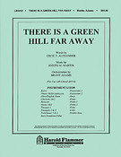 There Is a Green Hill Far Away