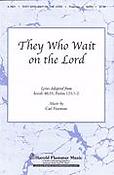 They Who Wait on the Lord (SATB)