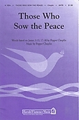 Those Who Sow the Peace (SATB)