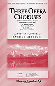 Three Opera Choruses (SATB)