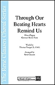 Through Our Beating Hearts Remind Us (SATB)