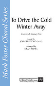 To Drive the Cold Winter Away (SATB)