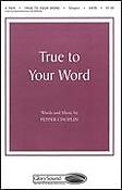 True to Your Word (SATB)