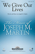 We Give Our Lives (SATB)