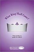 What King Shall Come? (SATB)