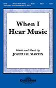 When I Hear Music (SATB)