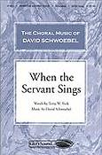 When the Servant Sings (SATB)