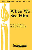 When We See Him (SATB)