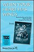 When Your Heart Has Wings (SATB)