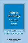 Who Is the King? (SATB)