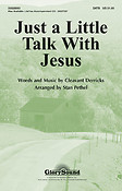 Just a Little Talk with Jesus (SATB)