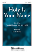 Holy Is Your Name (SATB)