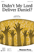 Didn't my Lord dliver Daniel?