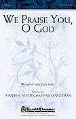 We Praise You, O God (SATB)