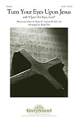 Turn Your Eyes Upon Jesus (SATB)