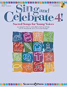 Sing and Celebrate 4-Sacred Songs for Young Voices