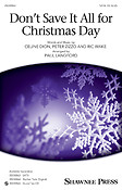 Paul Langford: Don't Save It All for Christmas Day (SATB)