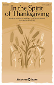 Jospeh M. Martin: In the Spirit of Thanksgiving (SATB)