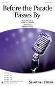 Before The Parade Passes By (SATB)