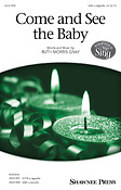 Ruth Morris Gray: Come and See the Baby (SAB)