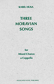 Karel Husa: Three Moravian Songs