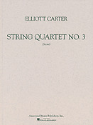 Elliott Carter: String Quartet No. 3