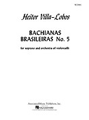 Heitor Villa-Lobos: Bachianas Brasileiras No. 5