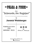 Jaromir Weinberger: Polka and Fugue from Schwanda, the Bagpiper