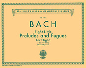 Johann Sebastian Bach: 8 Little Preludes and Fugues