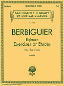 Benoit Tranquille Berbiguier: 18 Exercises Or Etudes for Flute