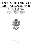 John Jacob Niles: Black Is the Color of My True Love's Hair