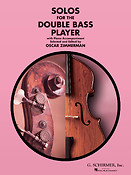Solos for The Double Bass Player (Ed. Oscar Zimmerman)
