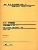 Paul Creston: Ceremonial, Op. 103