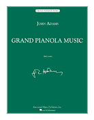 John Adams: Grand Pianola Music