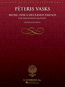 Peteris Vasks: Music for a Deceased Friend