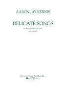 Aaron Jay Kernis: Delicate Songs