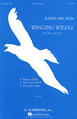 Kirke Mechem: Winging Wildly